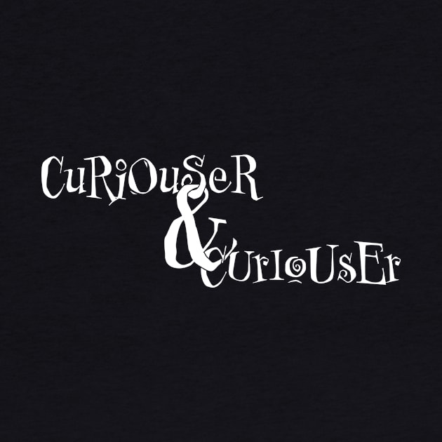 Curiouser and Curiouser by MrPandaDesigns